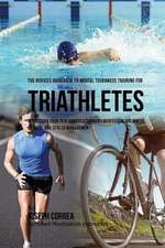 The Novices Guidebook to Mental Toughness Training for Triathletes