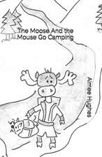 The Moose and the Mouse Go Camping