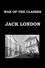 War of the Classes by Jack London