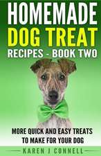 Homemade Dog Treat Recipes - Book Two