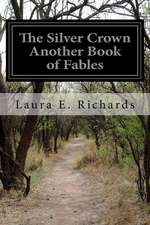 The Silver Crown Another Book of Fables