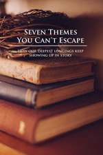 Seven Themes You Can't Escape