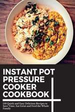 Instant Pot Pressure Cooker Cookbook