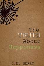 The Truth about Happiness