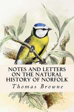 Notes and Letters on the Natural History of Norfolk