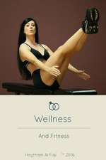 Wellness and Fitness