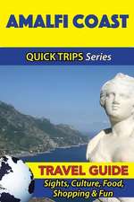 Amalfi Coast Travel Guide (Quick Trips Series)