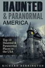 Haunted & Paranormal America Top 10 Haunted Places in the USA