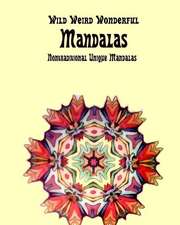 Weird Wild Wonderful Mandalas