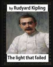 The Light That Failed(1891), by Rudyard Kipling, (Novel)