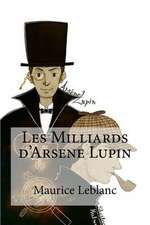 Les Milliards D'Arsene Lupin