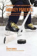 The Fundamental 15 Minute Meditation Guide for Hockey Parents