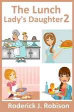 The Lunch Lady's Daughter 2