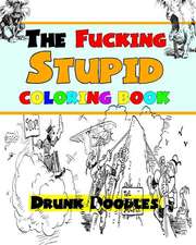 The Fucking Stupid Coloring Book