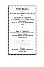 The Tryal of William Penn and William Mead for Causing a Tumult, at the Sessions Held at the Old Bailey in London the 1st, 3D, 4th, and 5th of Septemb