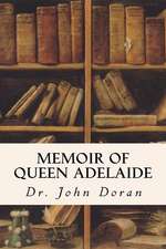 Memoir of Queen Adelaide