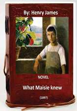 What Maisie Knew (1897) Novel by