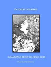 Victorian Childhood Grayscale Adult Coloring Book