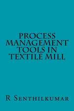 Process Management Tools in Textile Mill