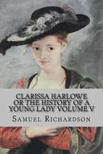 Clarissa Harlowe or the History of a Young Lady Volume V