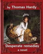 Desperate Remedies; A Novel, by Thomas Hardy (Oxford World's Classics)New Edition