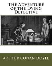 The Adventure of the Dying Detective