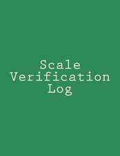 Scale Verification Log