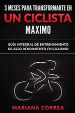 3 Meses Para Transformarte En Un Ciclista Maximo