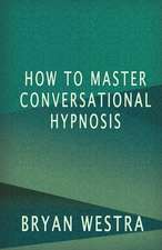 How to Master Conversational Hypnosis