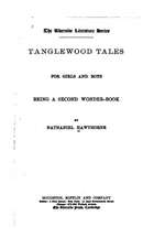 Tanglewood Tales for Girls and Boys, Being a Second Wonder-Book