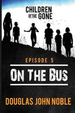 On the Bus - Children of the Gone