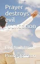 Prayer Destroys Evil Foundation