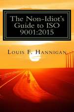 The Non-Idiot's Guide to ISO 9001