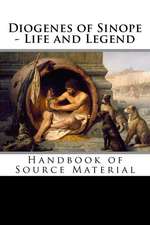 Diogenes of Sinope - Life and Legend, 2nd Edition