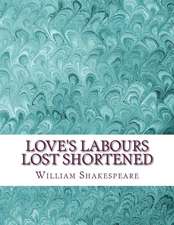 Love's Labours Lost Shortened