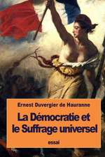 La Democratie Et Le Suffrage Universel