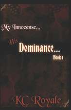 My Innocense... His Dominance (Book 1)