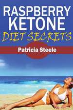 Raspberry Ketone Diet Secrets