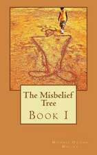 The Misbelief Tree, Book 1