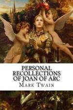 Personal Recollections of Joan of Arc