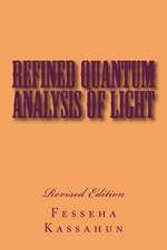 Refined Quantum Analysis of Light