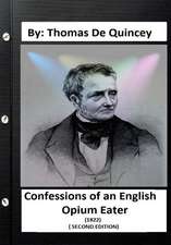 Confessions of an English Opium-Eater (1822) ( Second Edition) by