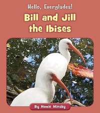 Bill and Jill the Ibises