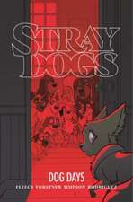 Fleecs, T: Stray Dogs: Dog Days