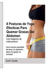 8 Posturas de Yoga Efectivas Para Quemar Grasas del Abdomen