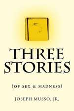 Three Stories of Sex & Madness