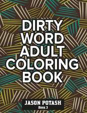 Dirty Word Adult Coloring Book ( Vol. 3)