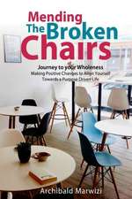 Mending the Broken Chairs - Journey to Your Wholeness