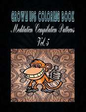 Grown Ups Coloring Book Meditation Compilation Patterns Vol. 5 Mandalas