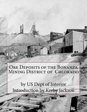 Ore Deposits of the Bonanza Mining District of Colorado